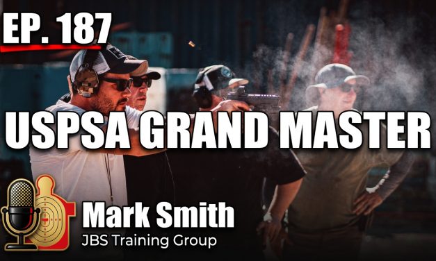 Ep. 187 Lessons Learned: How a “Normal Dude” Became a USPSA Grand Master – Mark Smith (JBS Training Group)